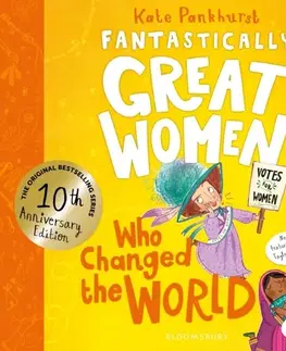 Encyklopédie pre deti a mládež - ostatné Fantastically Great Women Who Changed The World - Kate Pankhurst