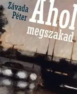 Svetová poézia Ahol megszakad - Péter Závada