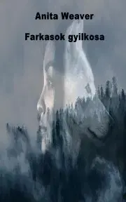Sci-fi a fantasy Farkasok gyilkosa - Weaver Anita