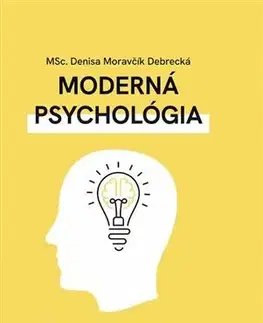 Psychológia, etika Moderná psychológia - Denisa Moravčík Debrecká