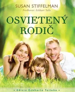 Výchova, cvičenie a hry s deťmi Osvietený rodič - Susan Stiffelman