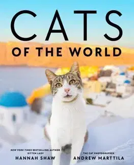 Mačky Cats of the World - Hannah Shaw,Andrew Marttila