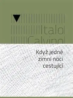 Svetová beletria Když jedné zimní noci cestující - Italo Calvino