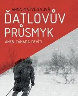 Detektívky, trilery, horory Ďatlovův průsmyk aneb Záhada devíti - Anna Matvejevová