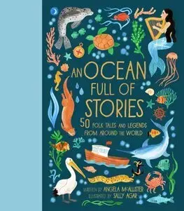 Rozprávky An Ocean Full of Stories - Angela McAllister,Sally Agar