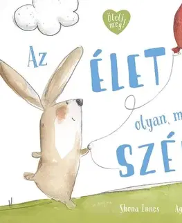 Rozprávky pre malé deti Az élet olyan, mint a szél - Innes Shona,Írisz Agócs