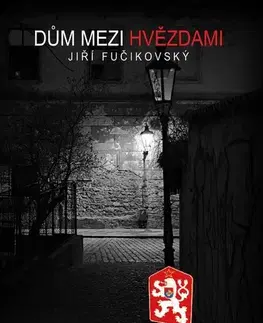 Historické romány Dům mezi hvězdami - Jiří Fučikovský