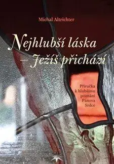 Kresťanstvo Nejhlubší láska – Ježíš přichází - Michal Altrichter