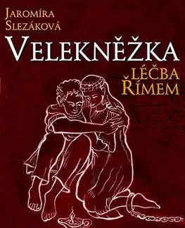Historické romány Velekněžka, léčba Římem - Jaromíra Slezáková