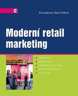 Marketing, reklama, žurnalistika Moderní retail marketing - Eva Jaderná,Hana Volfová