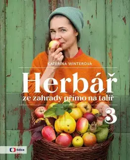 Kuchárky - ostatné Herbář ze zahrady přímo na talíř 3 - Kateřina Winterová