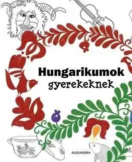 Pre deti a mládež - ostatné Hungarikumok gyerekeknek - Kolektív autorov