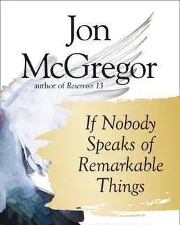 Cudzojazyčná literatúra If Nobody Speaks of Remarkable Things - Jon McGregor