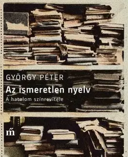 Svetové dejiny, dejiny štátov Az ismeretlen nyelv - Péter György