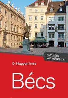 Cestopisy Bécs - Kulturális kalandozások - Imre D. Magyari