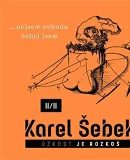 Poézia - antológie Úzkost je rozkoš II/II - Karel Šebek