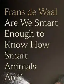 Cudzojazyčná literatúra Are We Smart Enough to Know How Smart Animals are? - Frans de Waal