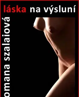 Romantická beletria Láska na výsluní - Romana Szalaiová