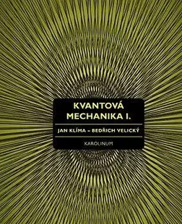 Astronómia, vesmír, fyzika Kvantová mechanika I. - Bedřich Velický,Jan Klíma