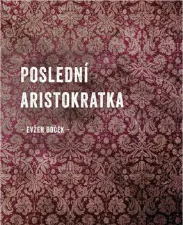 Romantická beletria Poslední aristokratka - Evžen Boček