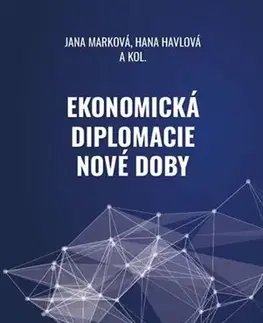 Politológia Ekonomická diplomacie nové doby - Jana Marková