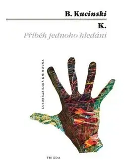 Svetová beletria K. Příběh jednoho hledání - Bernardo Kucinski,Zuzana Búriková
