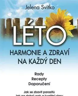 Alternatívna medicína - ostatné LÉTO - Harmonie a zdraví na každý den - Jelena Svitko