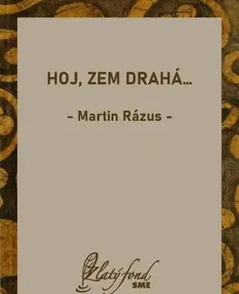 Svetová beletria Hoj, zem drahá… - Martin Rázus