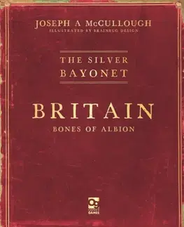Šport The Silver Bayonet: Britain: Bones of Albion - Joseph A. McCullough