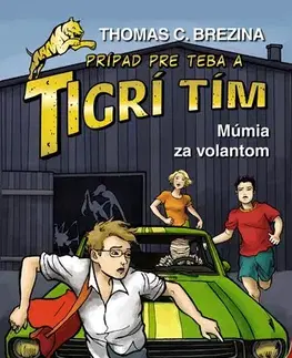 Dobrodružstvo, napätie, western Tigrí tím - Múmia za volantom - Thomas Brezina,Naomi Fearnová,Katarína Šmidtová