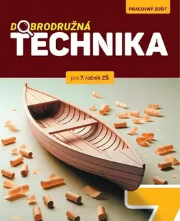Učebnice pre ZŠ - ostatné Dobrodružná technika pre 7. ročník základnej školy - PZ - Kolektív autorov