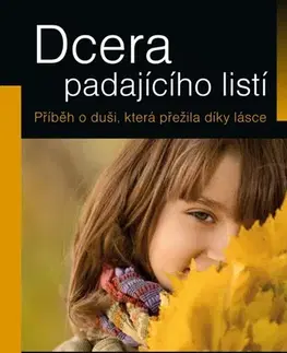 Sociológia, etnológia Dcera padajícího listí - Tereza Nagy Štolbová