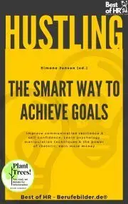 Biznis a kariéra Hustling - The Smart Way to Achieve Goals - Simone Janson