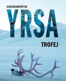 Detektívky, trilery, horory Trofej - Yrsa Sigurdardóttir,Michal Zidor