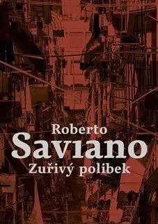 Svetová beletria Zuřivý polibek - Roberto Saviano