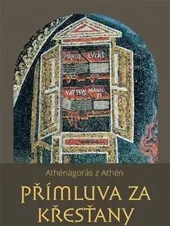 Kresťanstvo Přímluva za křesťany - Athénagorás