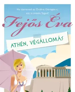 Romantická beletria Athén, végállomás - Éva Fejős