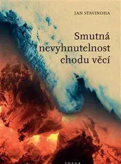 Eseje, úvahy, štúdie Smutná nevyhnutelnost chodu věcí - Jan Stavinoha