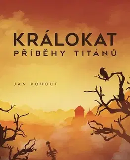Sci-fi a fantasy Králokat: Příběhy titánů - Jan Kohout