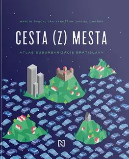 Odborná a náučná literatúra - ostatné Cesta (z) mesta - Martin Šveda,Ján Výbošťok,Daniel Gurňák