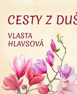 Poézia Cesty z duše - Vlasta Hlavsová