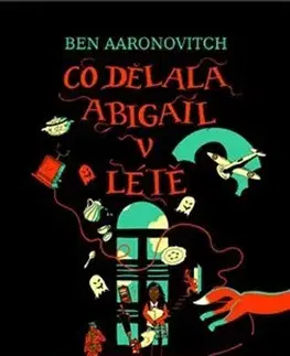 Fantasy, upíri Co dělala Abigail v létě - Ben Aaronovitch