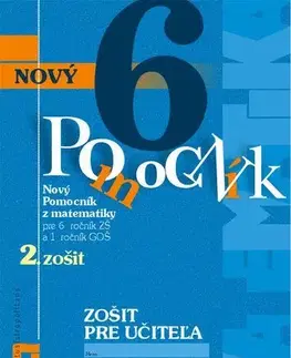 Matematika Nový pomocník z matematiky 6 – 2. časť Zošit pre učiteľa - Iveta Kohanová,Lucia Šimová