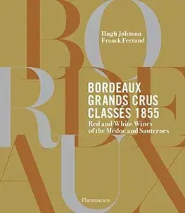 Víno Bordeaux Grands Crus Classes 1855: Medoc et Sauternes - Hugh Johnson,Frank Ferrand
