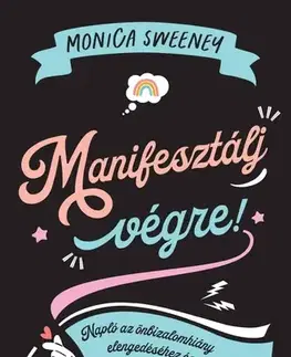 Rozvoj osobnosti Manifesztálj végre! - Monica Sweeneyova