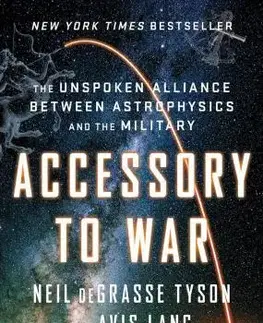 Vojnová literatúra - ostané Accessory to War - Avis Lang,Neil deGrasse Tyson