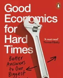 Ekonómia, Ekonomika Good Economics for Hard Times - Abhijit V. Banerjee,Esther Duflo