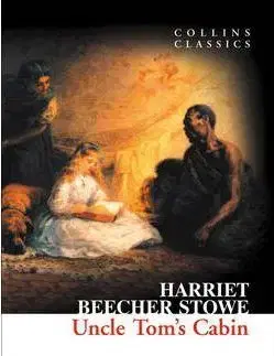 Cudzojazyčná literatúra Uncle Tom´s Cabin - (Collins Classics) - Harriet Beecher Stowe