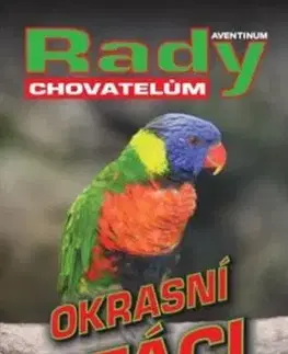 Vtáky, hydina Okrasní ptáci - rady chovatelům - Stanislav Chvapil