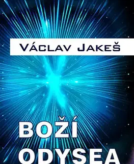 Eseje, úvahy, štúdie Boží odysea - Václav Jakeš